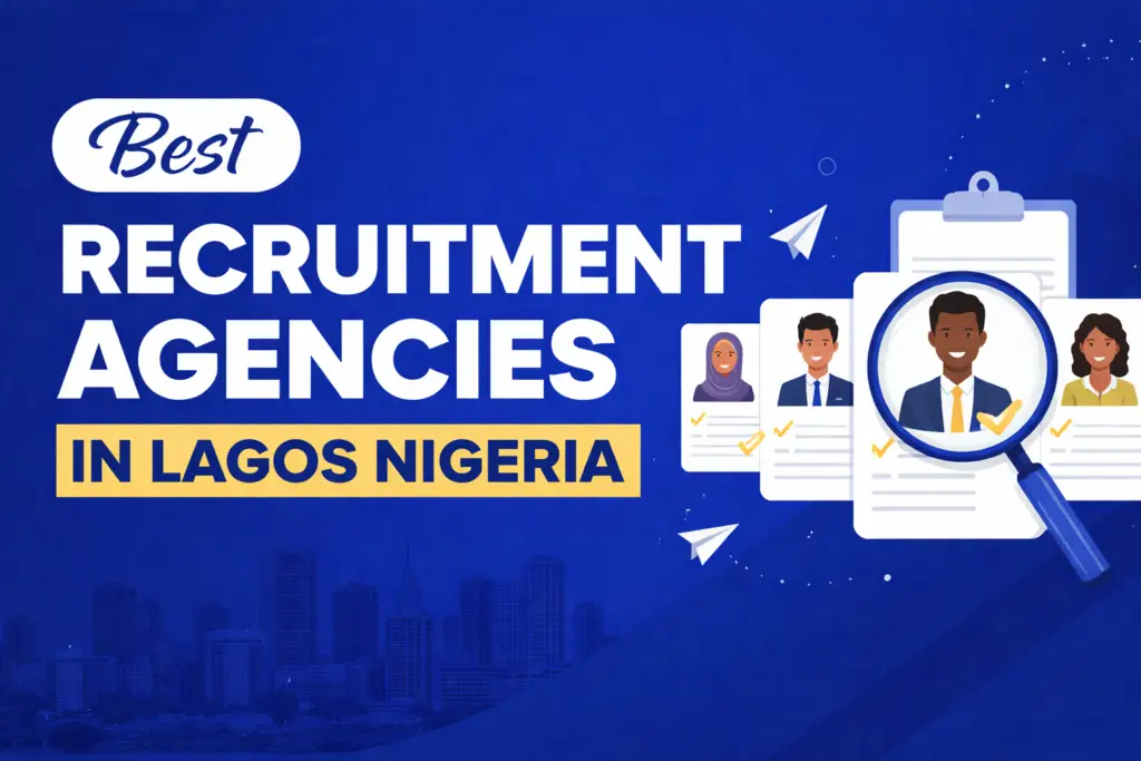 5 Best Recruitment Agencies In Lagos Nigeria (2026 Guide)