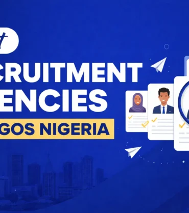 5 Best Recruitment Agencies In Lagos Nigeria (2026 Guide)