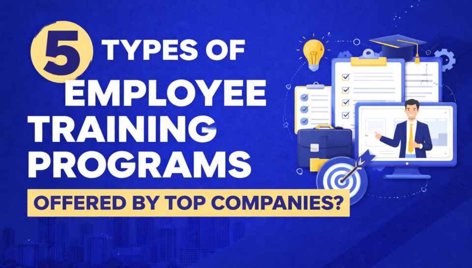 5 Types of Employee Training Programs Offered by Top Companies.