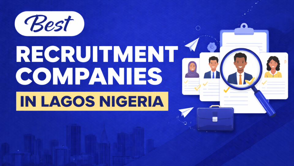 5 Best Recruitment Companies in Lagos Nigeria (2026 Guide)