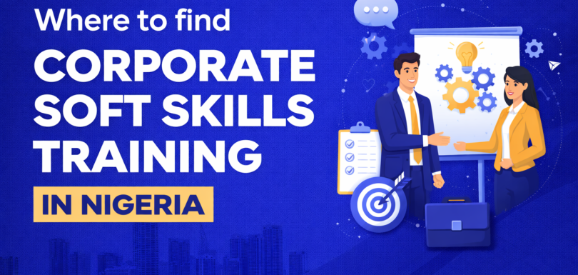 Where to Find Corporate Soft Skills Training in Nigeria 1 Where to Find Corporate Soft Skills Training in Nigeria