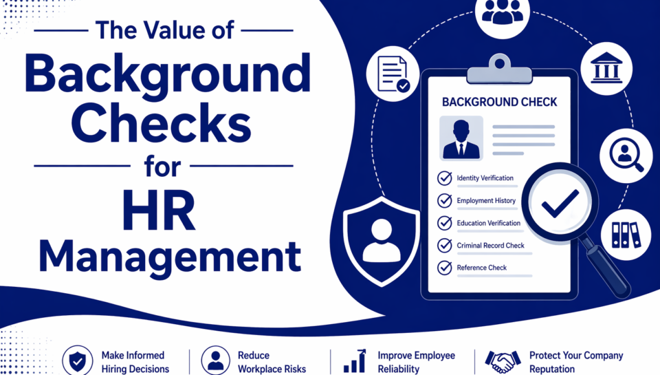 The Value of Background Checks for HR Management