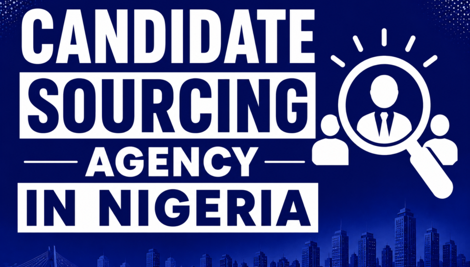 Candidate Sourcing Agency in Nigeria