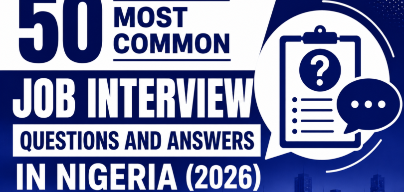 50 Most Common Job Interview Questions and Answers in Nigeria (2026)