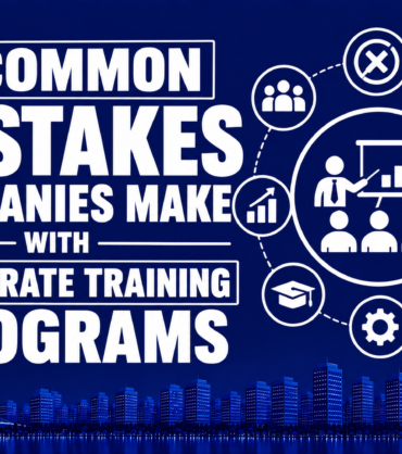 5 Common Mistakes Companies Make with Corporate Training Programs