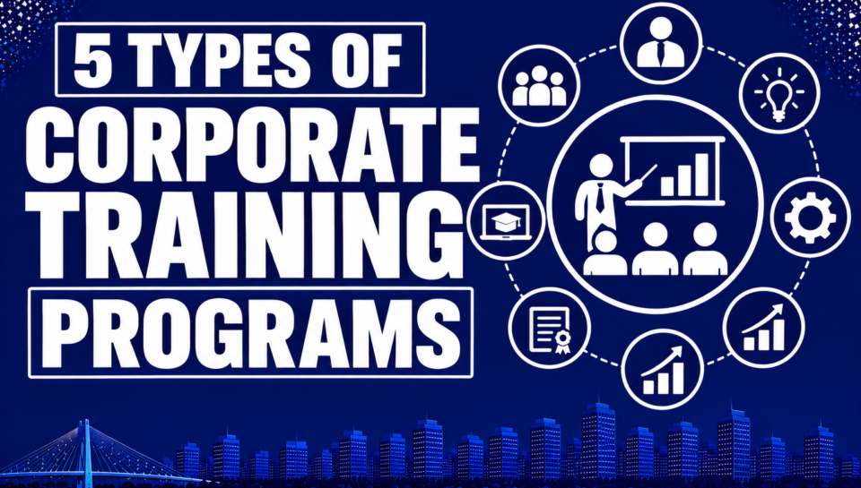 5 Types of Corporate Training Programs