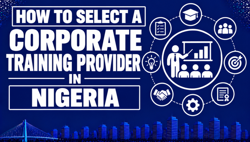 How to Select a Corporate Training Provider in Nigeria