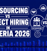 Outsourcing vs Direct Hiring in Nigeria 2026
